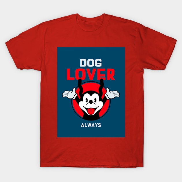 Dog Lover Always T-Shirt by François Belchior